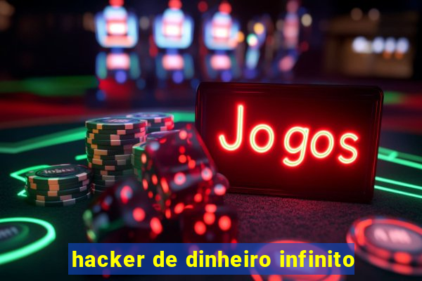 hacker de dinheiro infinito